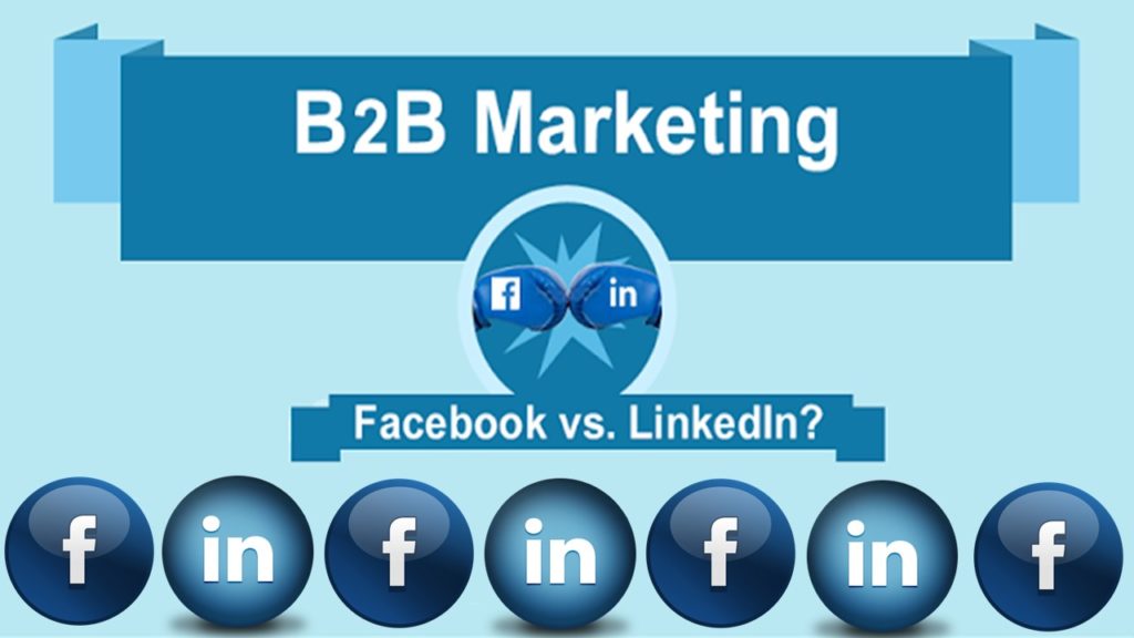 Facebook Vs. LinkedIn: Which Is Better For B2B Marketing - Tech2globe Blog