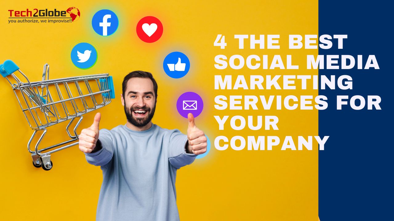 4 The Best Social Media Marketing Services For Your Company