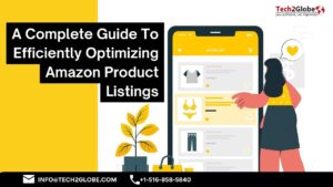 A Complete Guide To Efficiently Optimizing Amazon Product Listings