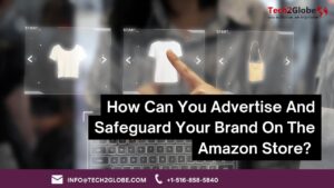 How Can You Advertise And Safeguard Your Brand On The Amazon Store