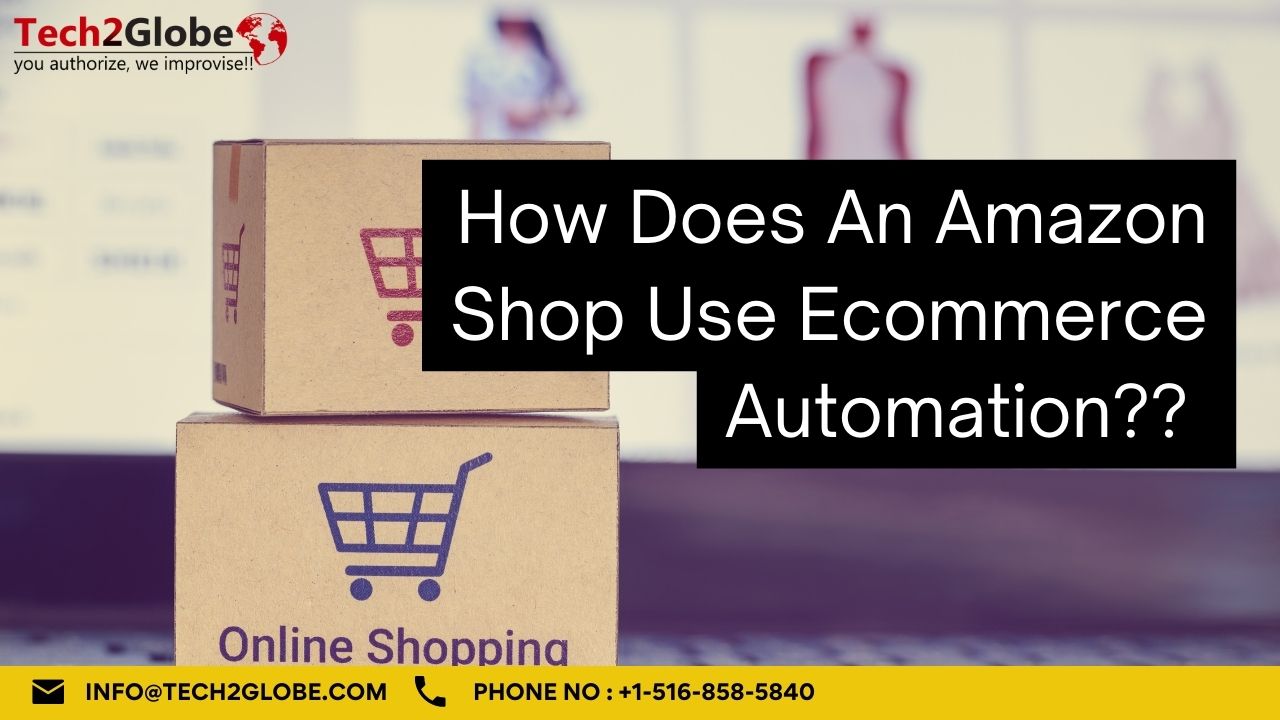 How Does An Amazon Shop Use Ecommerce Automation