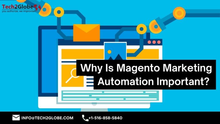 Why Is Magento Marketing Automation Important? - Tech2globe Blog