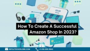 How To Create A Successful Amazon Shop In 2023