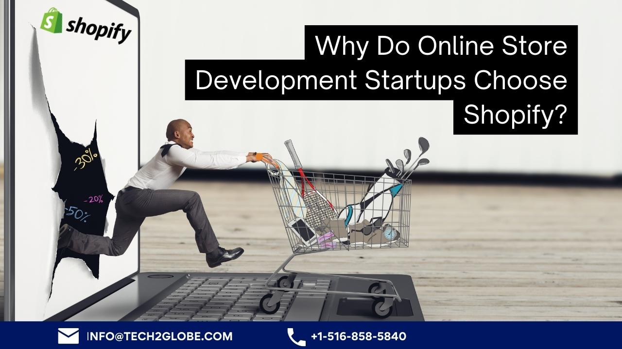 Why Do Online Store Development Startups Choose Shopify