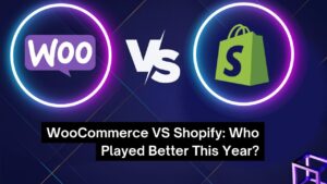 WooCommerce VS Shopify Who Played Better This Year