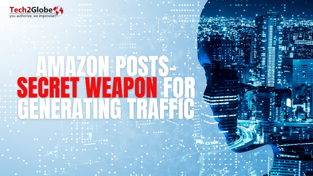 Amazon Posts- Secret Weapon For Generating Traffic