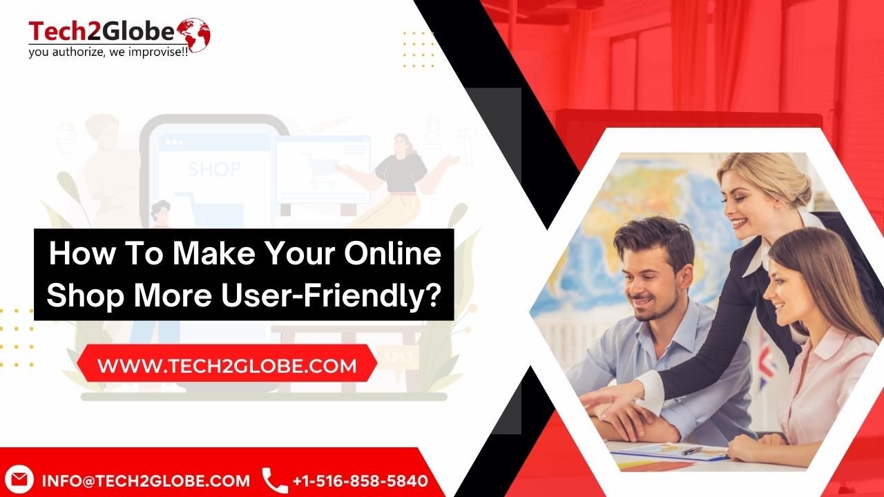 How To Make Your Online Shop More User-Friendly