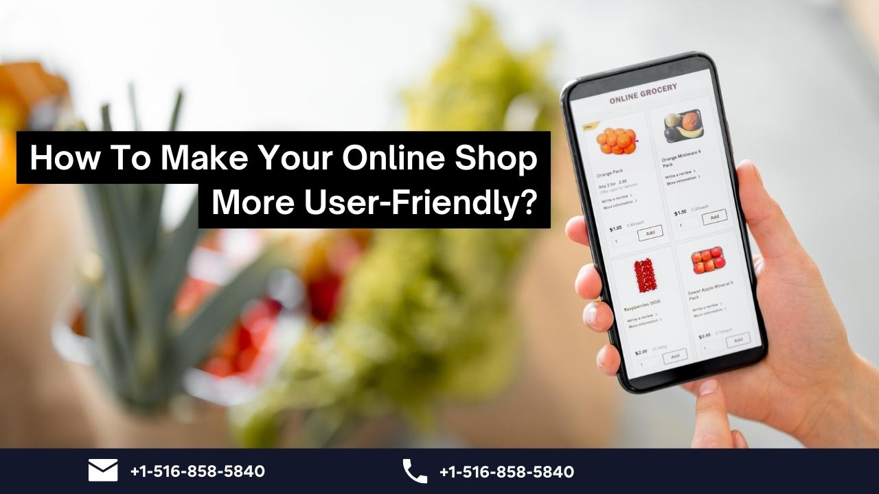 How To Make Your Online Shop More User Friendly