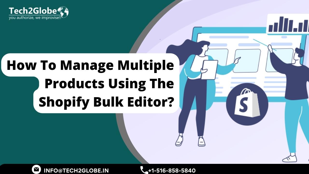 How To Manage Multiple Products Using The Shopify Bulk Editor