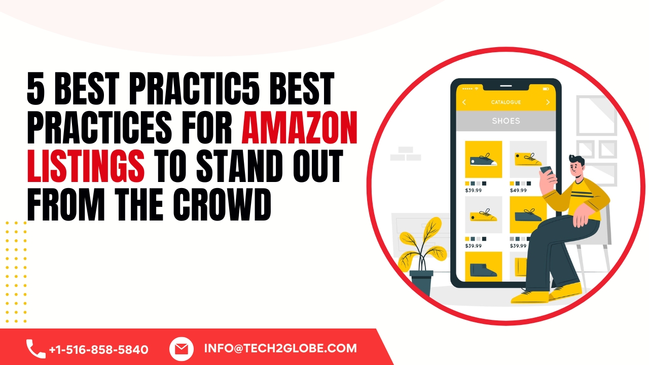 5 Best Practic5 Best Practices For Amazon Listings To Stand Out From The Crowd