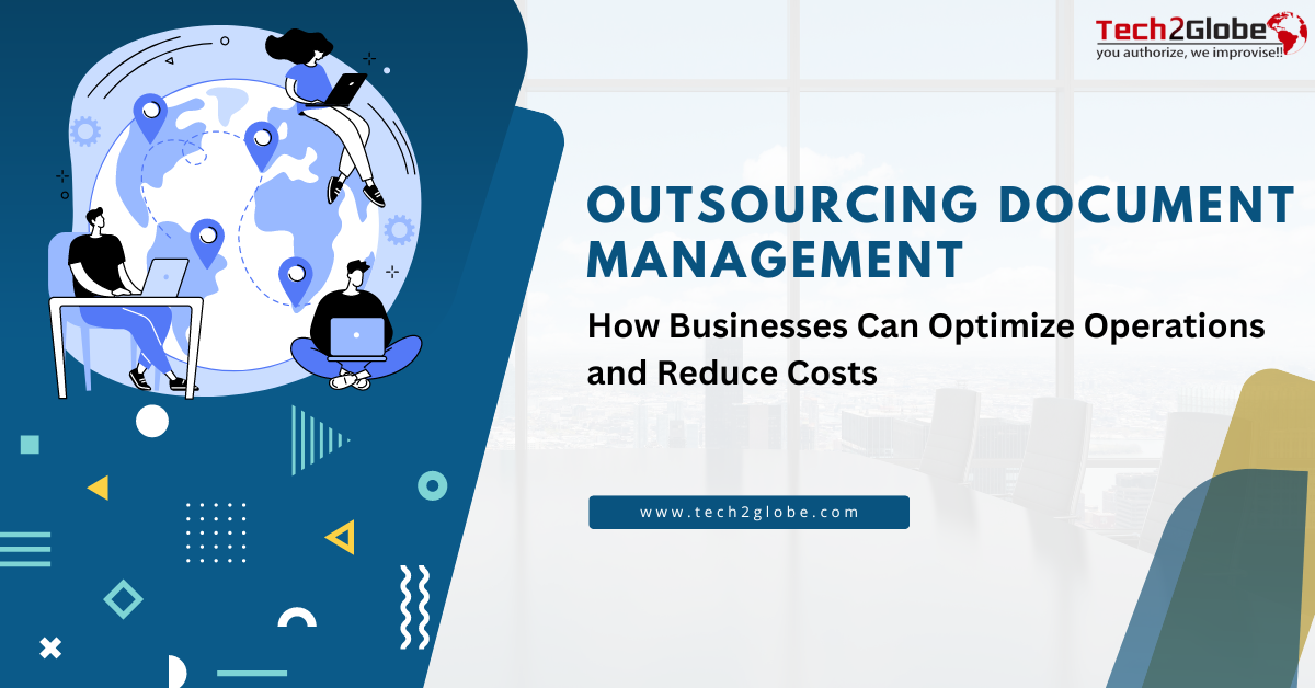 Outsourcing Document Management How Businesses Can Optimize Operations and Reduce Costs