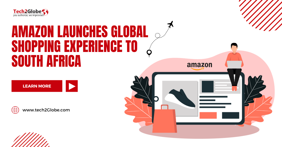 Amazon launches Global Shopping Experience to South Africa