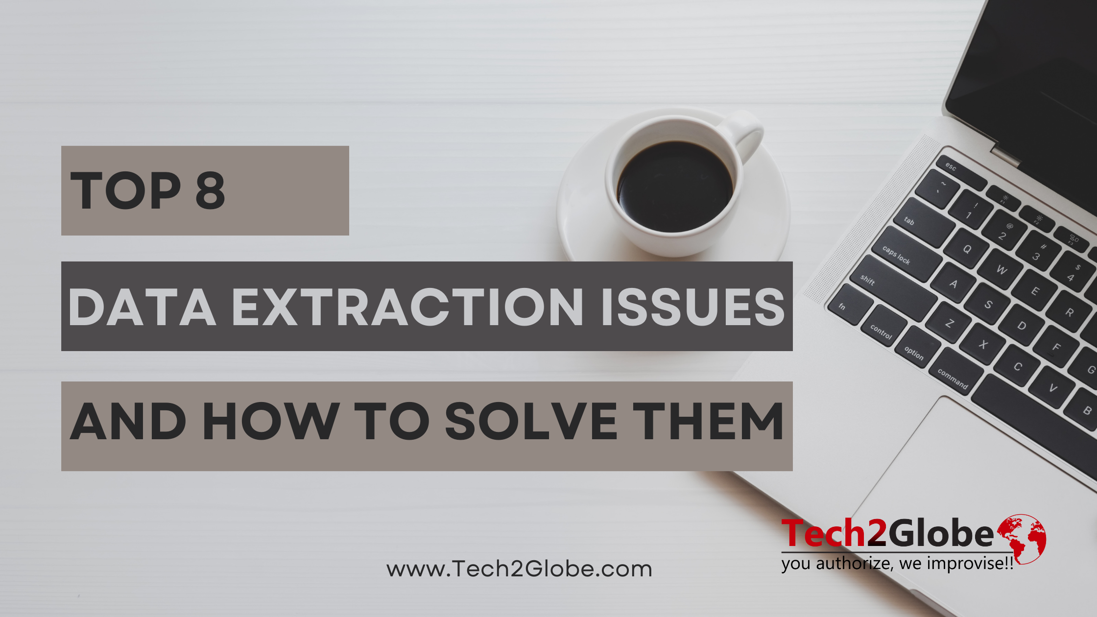 Top 8 Data Extraction Issues and How to Solve Them