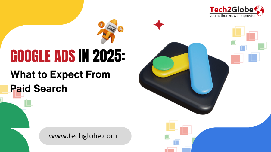 Google Ads in 2025 What to Expect From Paid Search