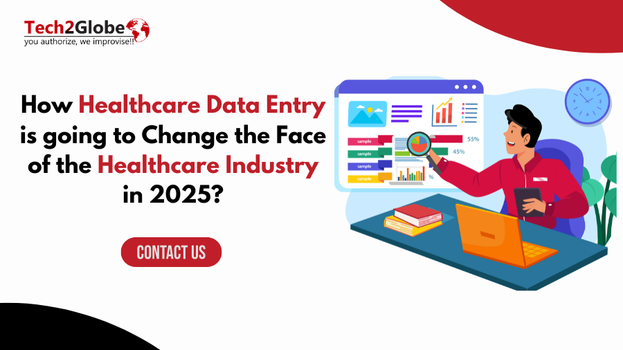 How Healthcare Data Entry is going to Change the Face of the Healthcare Industry in 2025