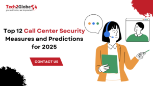 Top 12 Call Center Security Measures and Predictions for 2025