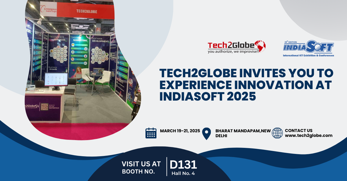 Tech2Globe Invites You to Experience Innovation at IndiaSoft 2025